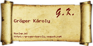 Gröger Károly névjegykártya